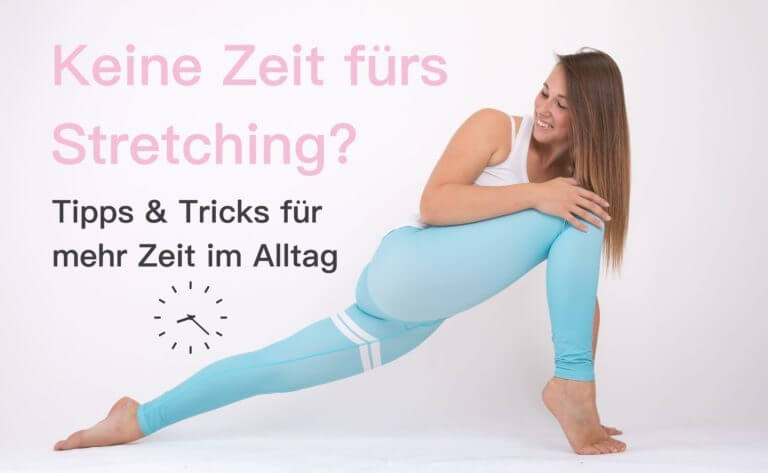 Tipps & Tricks fürs Stretching im Alltag